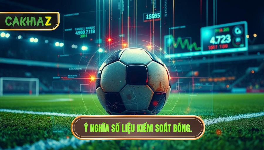 Ý nghĩa số liệu kiểm soát bóng.
